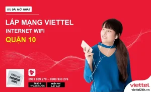 Đăng ký lắp mạng Viettel Quận 10, chi tiết các khuyến mãi