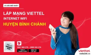 Lắp Mạng Viettel Bình Chánh với những ưu điểm nhanh nhất
